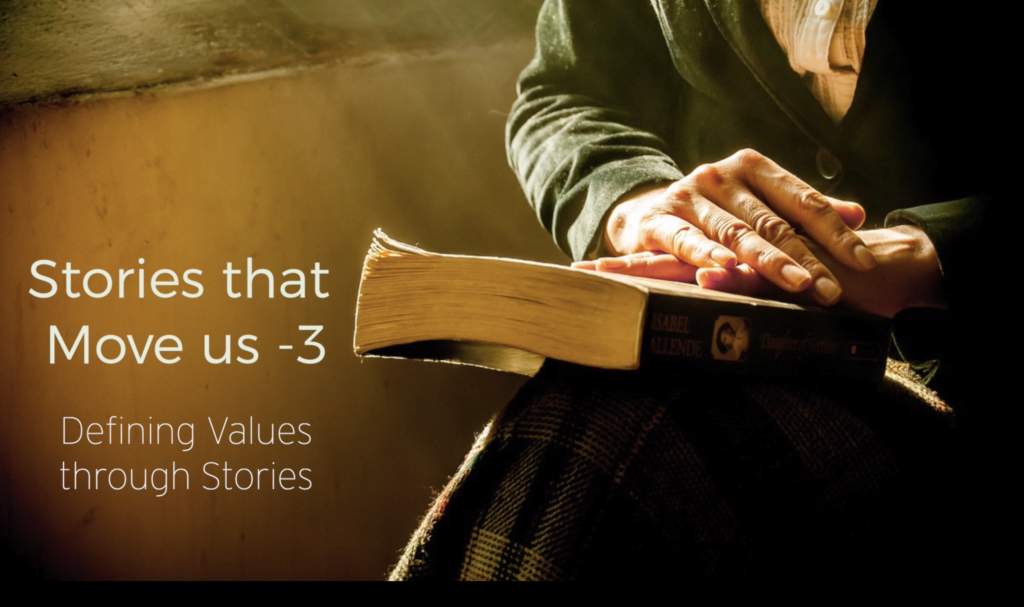 Stories that Move us -3 ; Defining Values through Stories